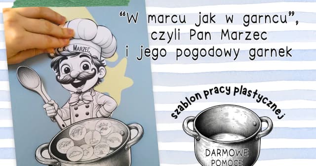 W marcu jak w garncu praca plastyczna dla przedszkolaków, która zaskoczy W marcu jak w garncu praca plastyczna dla przedszkolaków, która zaskoczy
